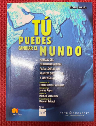 Portada del libro de Tú Puedes Cambiar el Mundo: Manual del ciudadano global para lograr un mundo sostenible y sin violencia:...