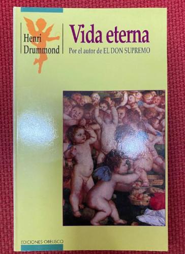 Portada del libro de VIDA ETERNA. HENRI DRUMMOND. EDICIONES OBELISCO.