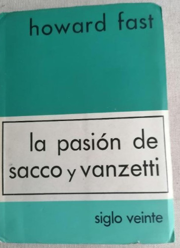 Portada del libro de La pasión de Sacco y Vanzetti Primera Edición 1972 SIGLO VEINTE BUEN ESTADO