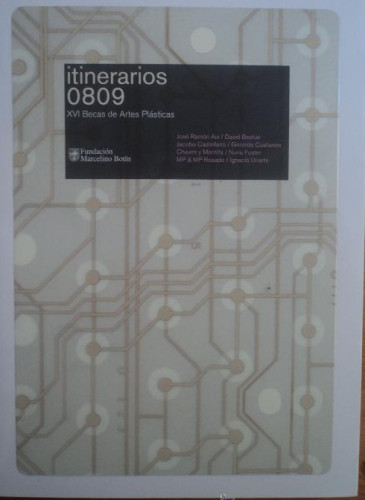 Portada del libro de itinerarios 0809 XVI BECAS DE ARTES PLASTICAS. FUND.MARCELINO BOTIN. 2010 175 PAG