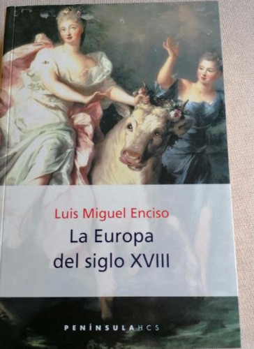 Portada del libro de La Europa del siglo XVIII: 312 (HISTORIA, CIENCIA Y SOCIEDAD)