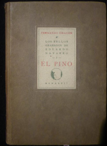 Portada del libro de EDUARDO NAVARRO. LOS BELLOS GRABADOS. FERNANDO CHACON. EL PINO. 1934