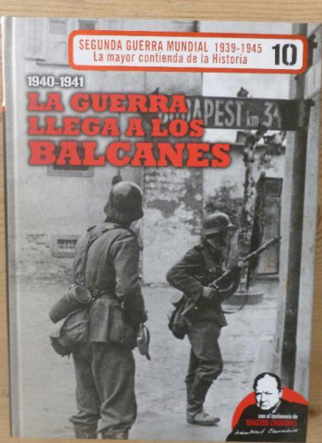 Portada del libro de 2ª GUERRA MUNDIAL Nº 10: LA GUERRA LLEGA A LOS BALCANES - EL MUNDO