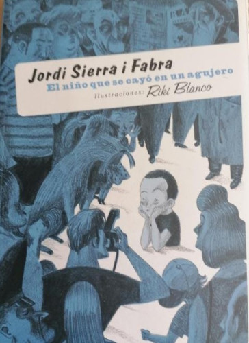 Portada del libro de NIÑO QUE SE CAYO EN UN AGUJERO,EL - SIERRA I FABRA,JORDI ed. Zorro rojo. 2008 132pp