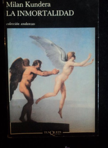 Portada del libro de LA INMORTALIDAD. MILAN KUNDERA.TUSQUETS.1º ed, 1990 421 pag