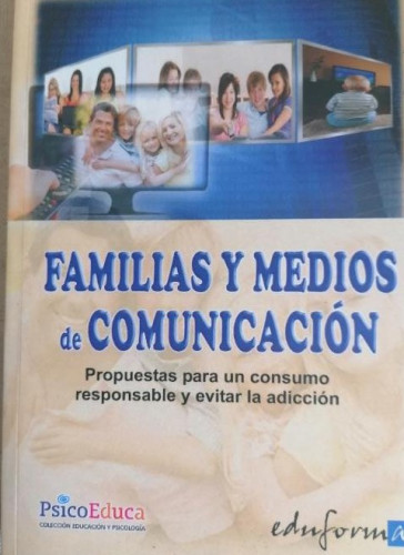 Portada del libro de Familias y medios de comunicación. Propuestas para un consumo responsable y evitar la adicción (Comunicacion)