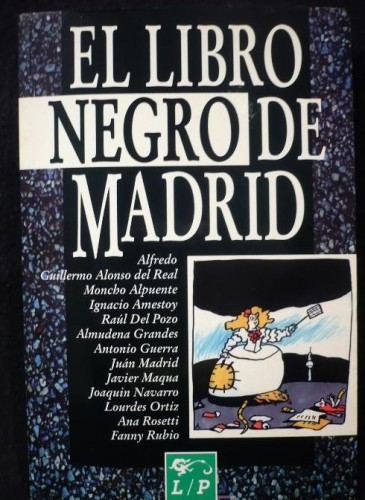 Portada del libro de EL LIBRO NEGRO DE MADRID. LIBERTARIAS. ALMUDENA GRANDES Y OTROS AUTORES. VER INDICE. 1995 245 PAG