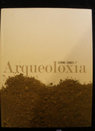 Portada del libro de ARQUEOLOXIA 1990-2005.MUSEO PROVINCIAL DE LUGO. ALCORTA Y CARNERO VAZQUEZ 321 PAG