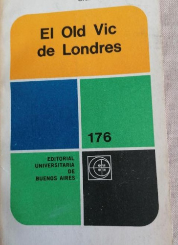 Portada del libro de EL OLD VIC DE LONDRES LUNARI, Gigi Editorial Universidad de Buenos Aires 1968 131pp
