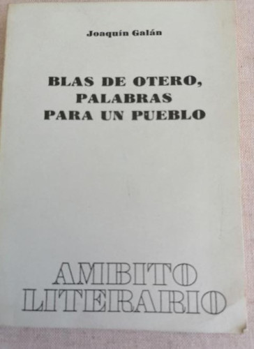 Portada del libro de BLAS DE OTERO, PALABRAS PARA UN PUEBLO (TRES VIAS DE UN CONOCIMIENTO).