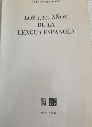 Portada del libro de 1001 Años de la Lengua Española Alatorre, Antonio FCE TEZONTLE. 1989 340pp