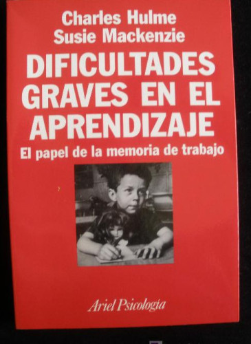Portada del libro de DIFICULTADES GRAVES EN EL APRENDIZAJE. HULME Y MACKENZIE. ARIEL. 1994 174 PAG