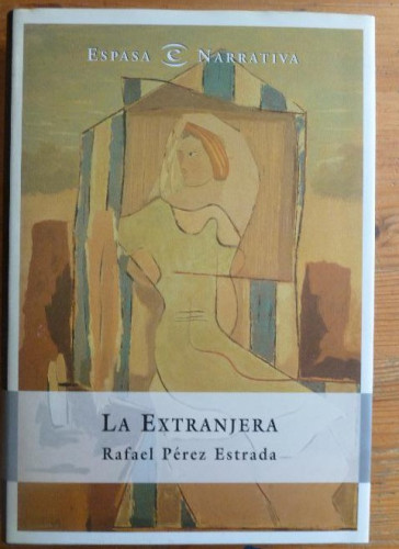 Portada del libro de La extranjera Pérez Estrada, Rafael Publicado por Espasa-Calpe. (1999) 262pp