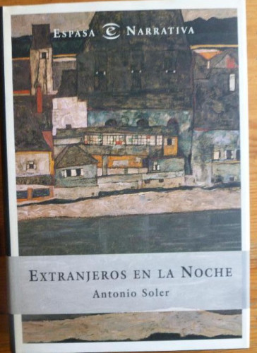 Portada del libro de EXTRANJEROS EN LA NOCHE ANTONIO SOLER ESPASA-CALPE, MADRID (1999) 227pp