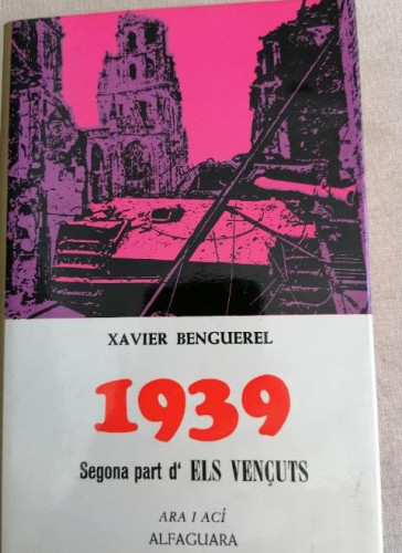 Portada del libro de 1939 / X. Benguerel. Barcelona : Alfaguara, 1973. 1ª ed. 20 x 14 cm. 365 p. abril 1973