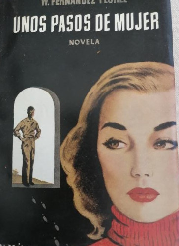 Portada del libro de UNOS PASOS DE MUJER- WENCESLAO FERNANDEZ FLOREZ - 1956 1ed. intonso LIBRERIA GENERAL ZARAGOZA
