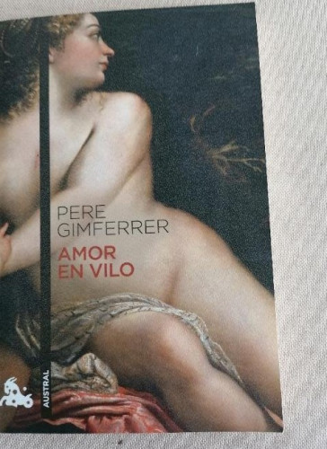 Portada del libro de Amor en vilo.- Gimferrer, Pere AUSTRAL