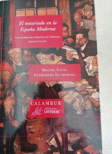 Portada del libro de EL NOTARIADO EN LA ESPAÑA MODERNA - EXTREMERA EXTREMERA, MIGUEL ANGEL