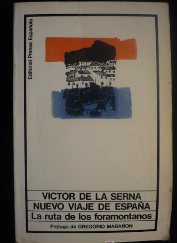 Portada del libro de NUEVO VIAJE POR ESPAÑA. VICTOR DE LA SERNA.PROLOGO MARAÑON. PRENSA ESPAÑOLA. 1979 262 PAG