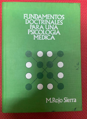 Portada del libro de FUNDAMENTOS DOCTRINALES PARA UNA PSICOLOGÍA MÉDICA. M. ROJO SIERRA. EDICIONES TORAY.