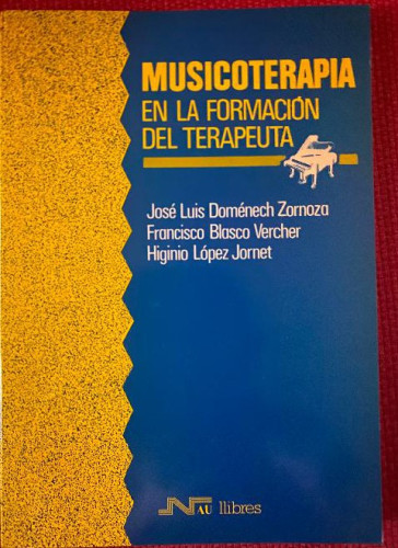 Portada del libro de MUSICOTERAPIA EN LA FORMACIÓN DEL TERAPEUTA. J. L. DOMÉNECH, F. BLASCO, H, LÓPEZ JORNET.