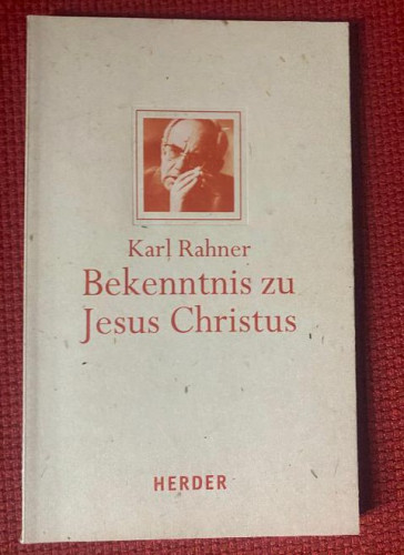 Portada del libro de BEKENNTNIS ZU JESUS CHRISTUS. KARL RAHNER. HERDER.