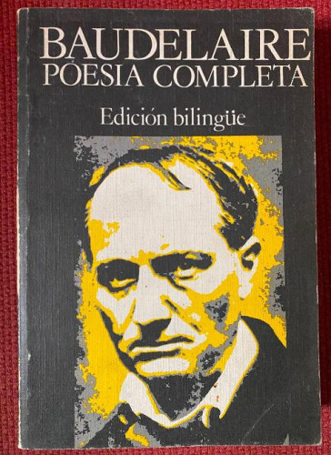 Portada del libro de POESÍA COMPLETA. BAUDELAIRE. EDICIÓN BILINGÜE. LIBROS RÍO NUEVO.