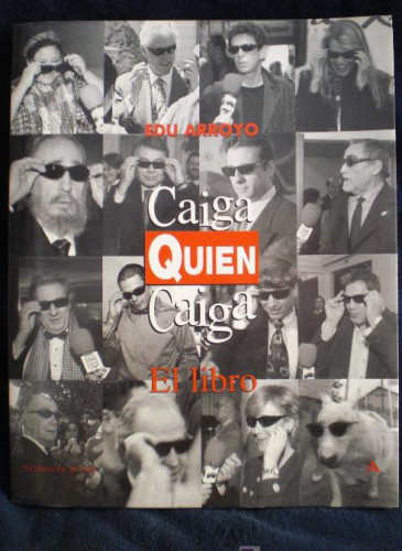 Portada del libro de CAIGA QUIEN CAIGA. EL LIBRO. EDU ARROYO. MONDADORI 2001 209 PAG