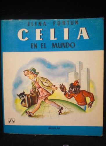 Portada del libro de ELENA FORTUNI. CELIA EN EL MUNDO. AGUILAR. 1982 212 PAG